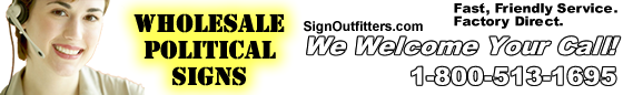 Contact us about wholesale political signs.